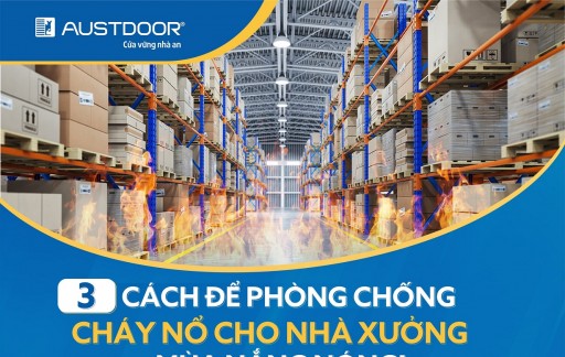 Nắng nóng! Phòng chống cháy nổ cho nhà xưởng