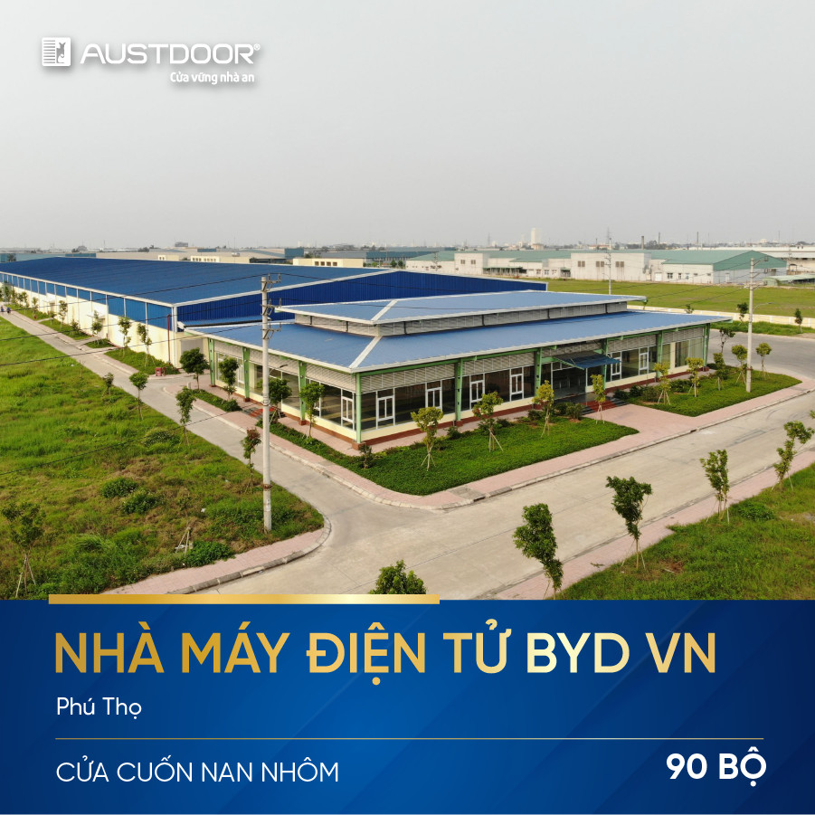 Austdoor cung cấp 90 bộ cửa cuốn nan nhôm cho dự án Nhà máyđiện tử BYD VN